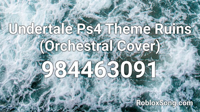 Undertale Ps4 Theme Ruins (Orchestral Cover) Roblox ID