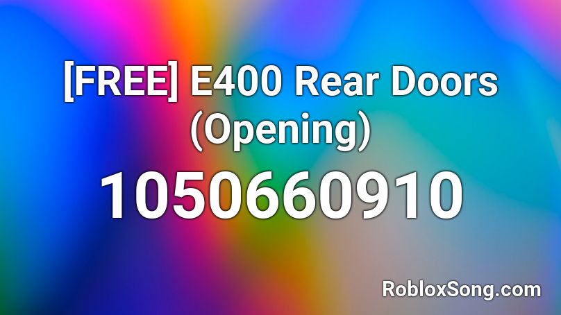 [FREE] E400 Rear Doors (Opening) Roblox ID