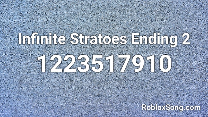 Infinite Stratoes Ending 2 Roblox ID