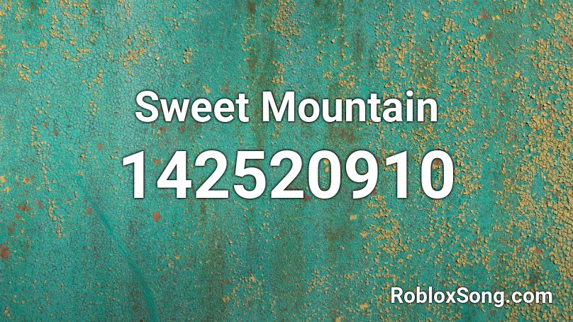 Sweet Mountain Roblox ID