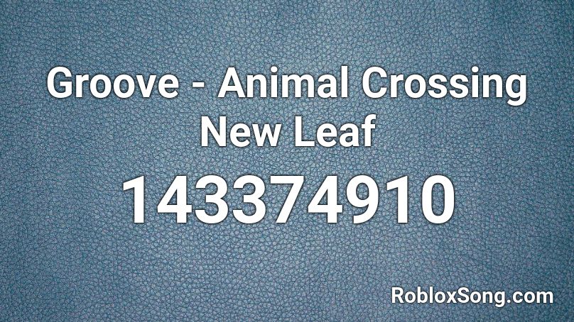 Groove - Animal Crossing New Leaf Roblox ID