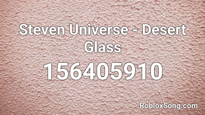 Steven Universe - Desert Glass Roblox ID