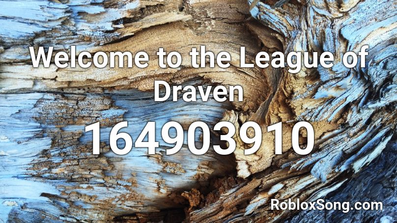 Welcome to the League of Draven Roblox ID