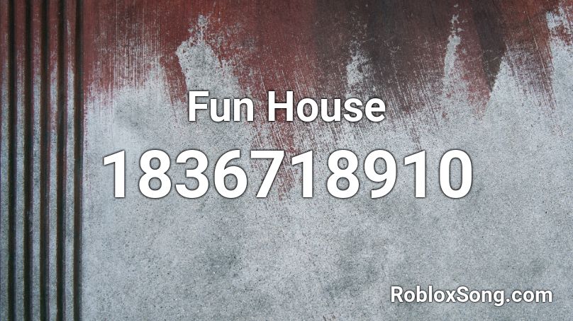 Fun House Roblox Id Roblox Music Codes - fun house roblox