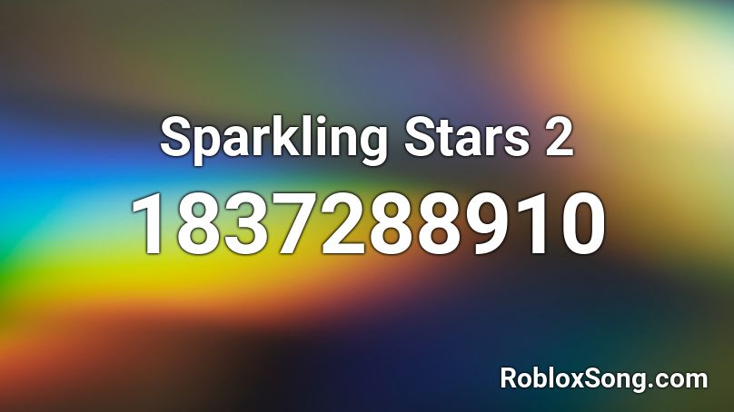 Sparkling Stars 2 Roblox ID