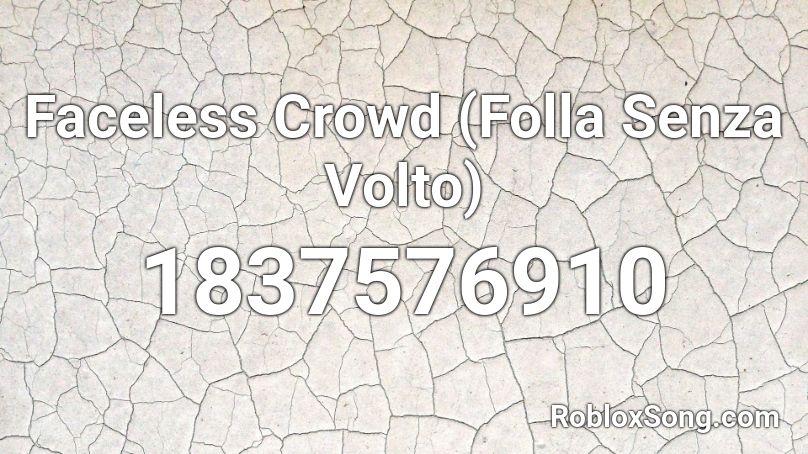 Faceless Crowd (Folla Senza Volto) Roblox ID