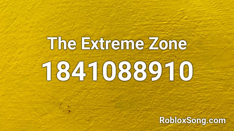 The Extreme Zone Roblox ID