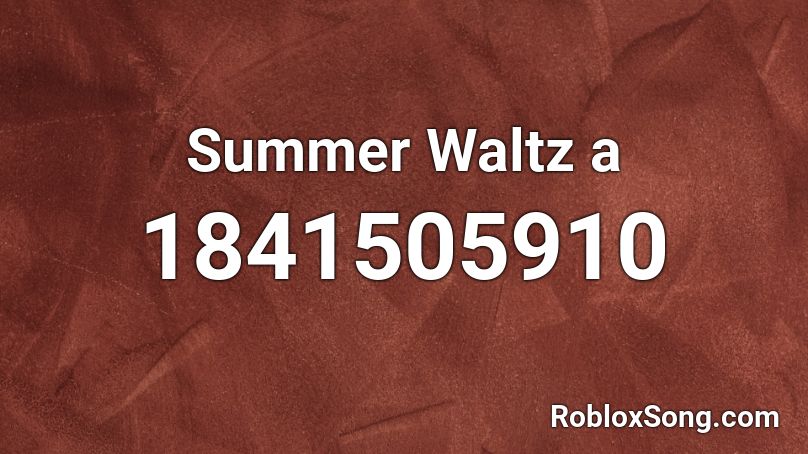 Summer Waltz a Roblox ID