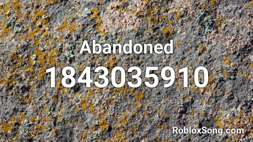Abandoned Roblox ID