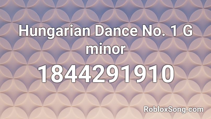 Hungarian Dance No. 1 G minor Roblox ID