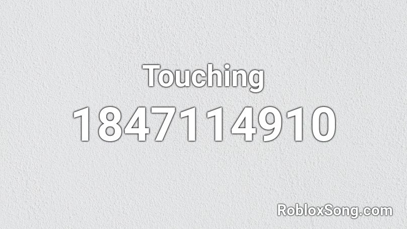 Touching Roblox Id Roblox Music Codes - roblox touching