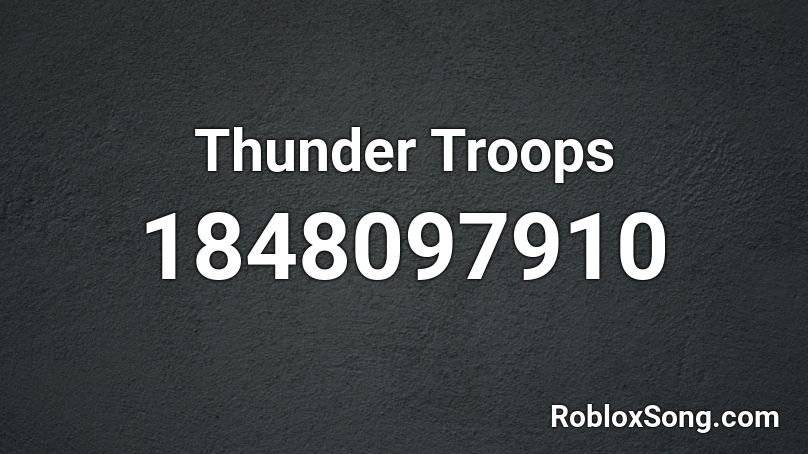 Thunder Troops Roblox ID