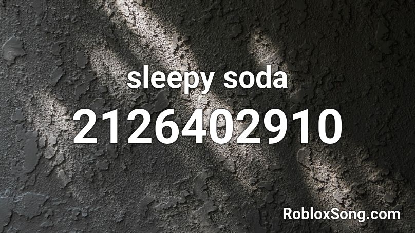 sleepy soda Roblox ID