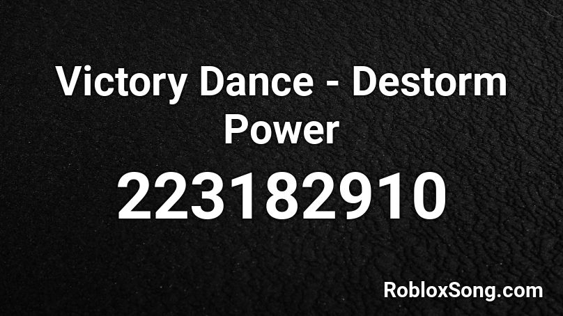 Victory Dance - Destorm Power Roblox ID