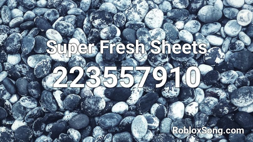 Super Fresh Sheets Roblox ID