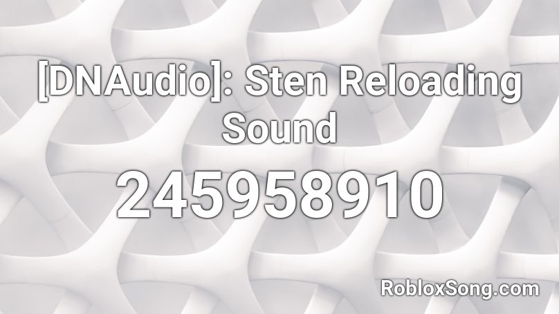 [DNAudio]: Sten Reloading Sound Roblox ID