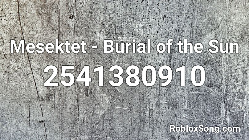 Mesektet - Burial of the Sun Roblox ID