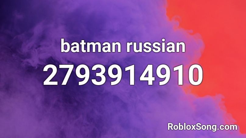 batman russian  Roblox ID