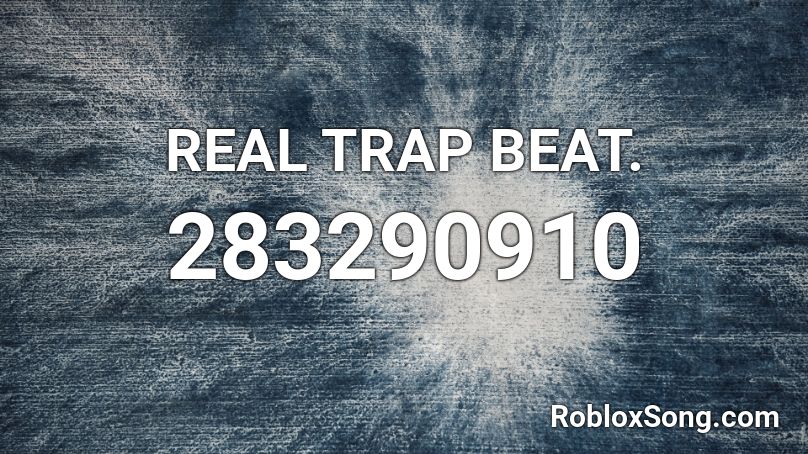 REAL TRAP BEAT. Roblox ID