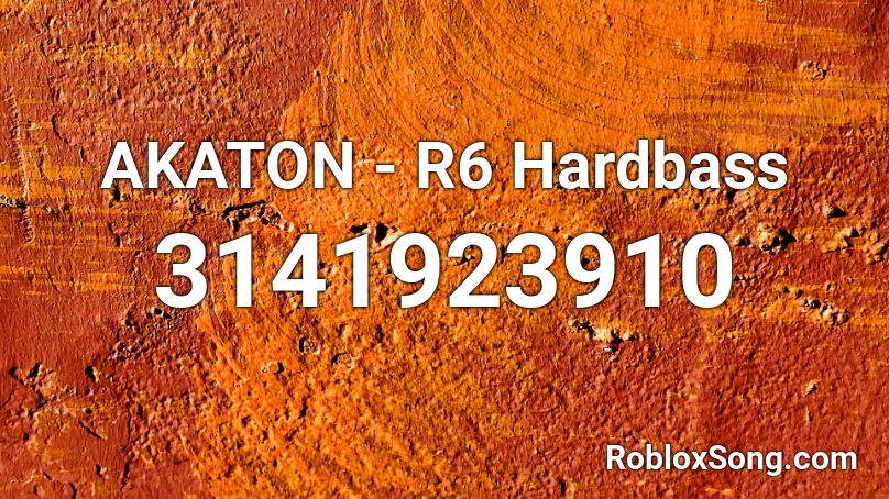 AKATON - R6 Hardbass Roblox ID