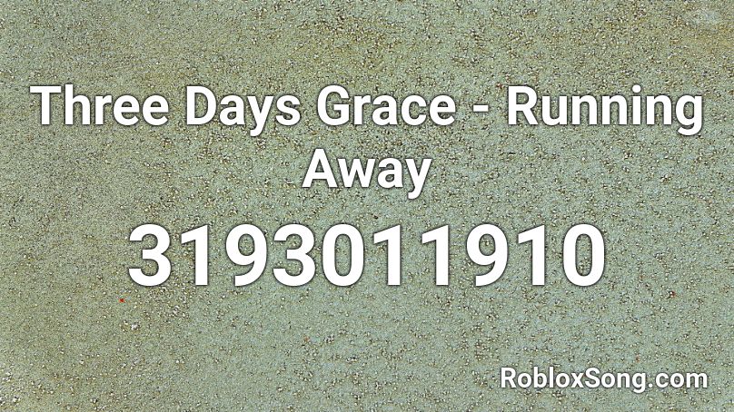 Three Days Grace - Running Away Roblox ID
