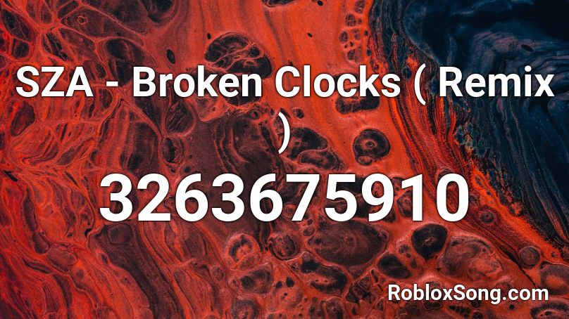 Sza Broken Clocks Remix Roblox Id Roblox Music Codes - roblox id code for broken