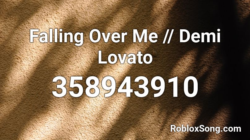 Falling Over Me // Demi Lovato Roblox ID