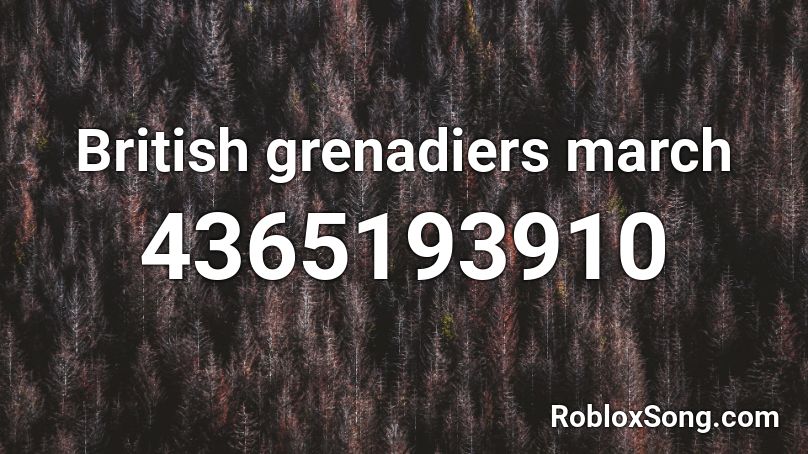 British grenadiers march Roblox ID