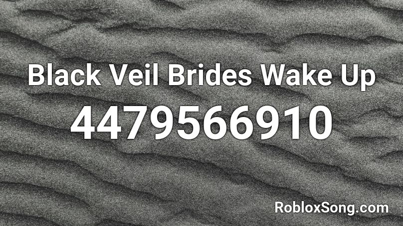 Black Veil Brides Wake Up Roblox ID