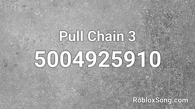 Pull Chain 3 Roblox ID