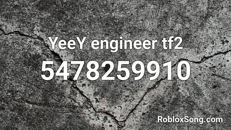 YeeY engineer tf2 Roblox ID