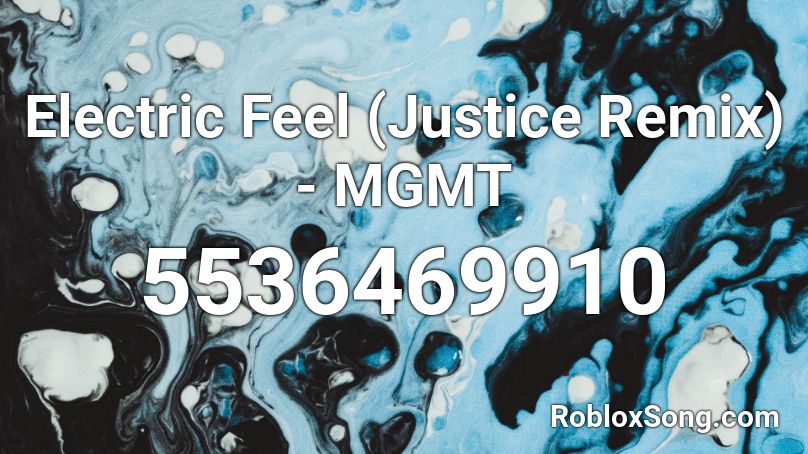 Electric Feel (Justice Remix) - MGMT Roblox ID