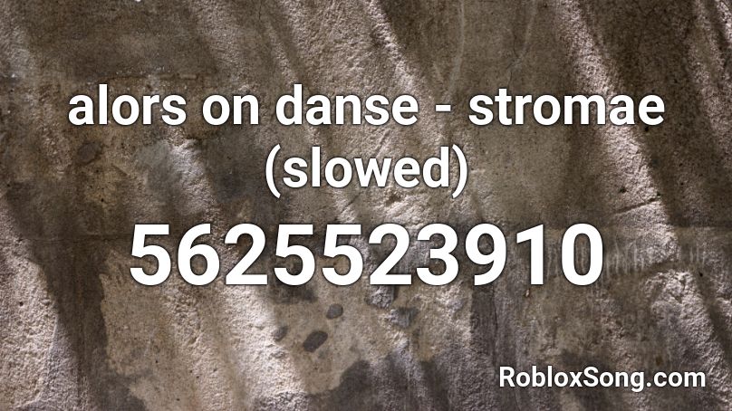 alors on danse - stromae (slowed) Roblox ID