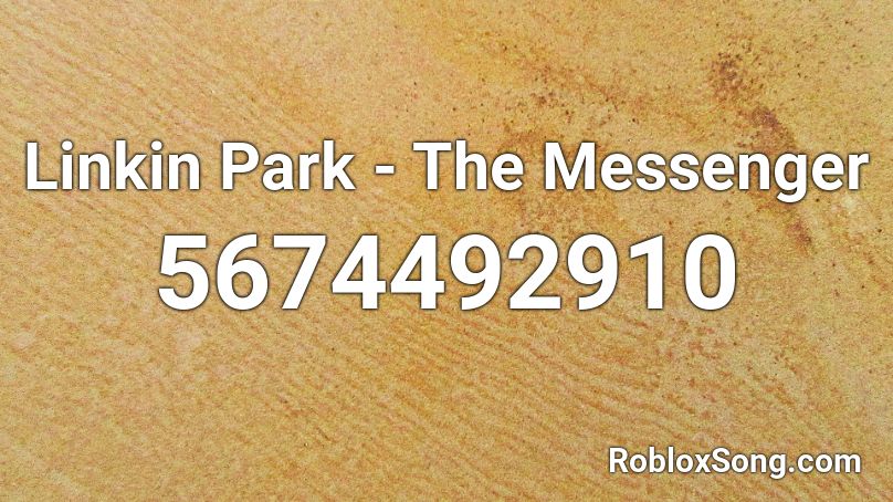 Linkin Park - The Messenger Roblox ID