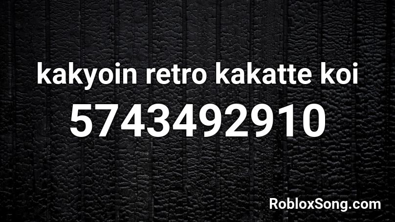 kakyoin retro kakatte koi Roblox ID