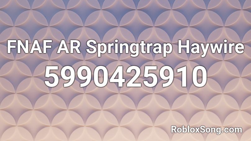 FNAF AR Springtrap Haywire Roblox ID