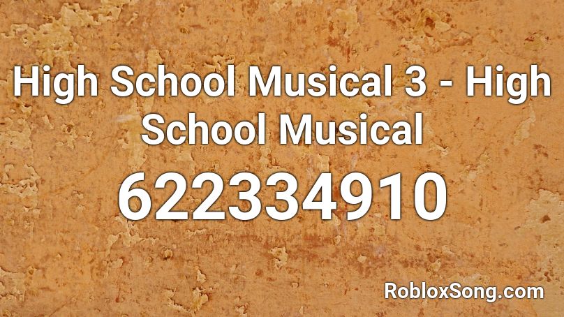 High School Musical 3 - High School Musical Roblox ID