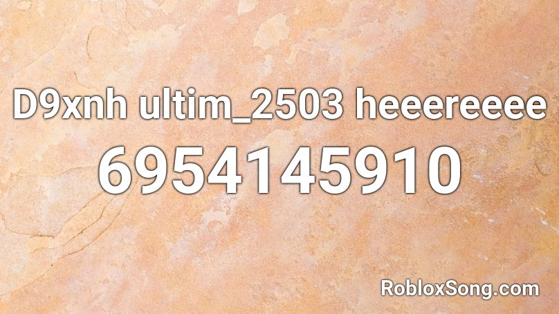 D9xnh ultim_2503 heeereeee Roblox ID