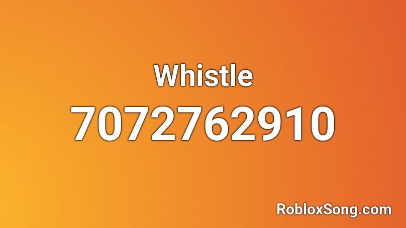 Whistle Roblox Id Roblox Music Codes