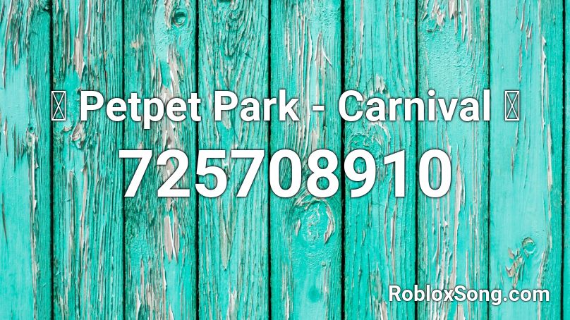 🎠 Petpet Park - Carnival 🎠 Roblox ID
