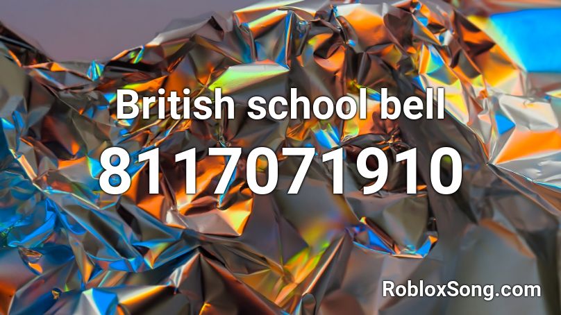 British school bell Roblox ID