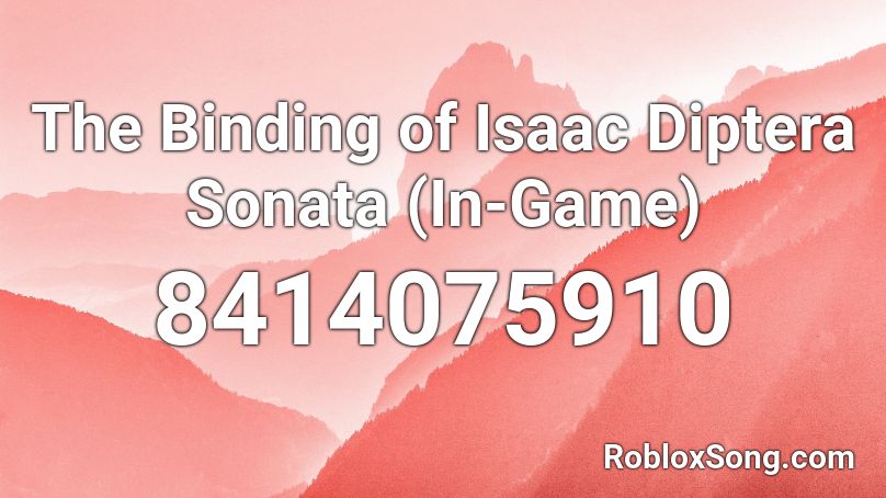 The Binding of Isaac Diptera Sonata (In-Game) Roblox ID