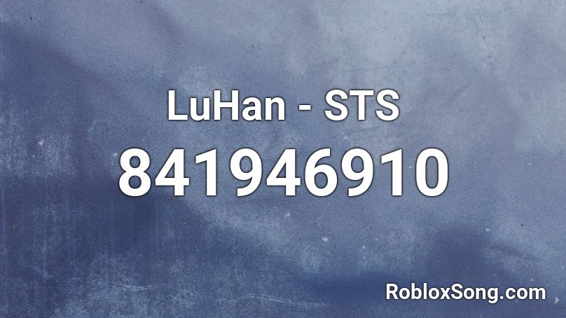 LuHan - STS Roblox ID