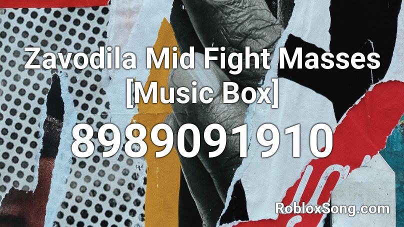 Zavodila Mid Fight Masses [Music Box] Roblox ID