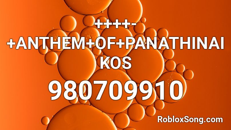 ++++-+ANTHEM+OF+PANATHINAIKOS Roblox ID