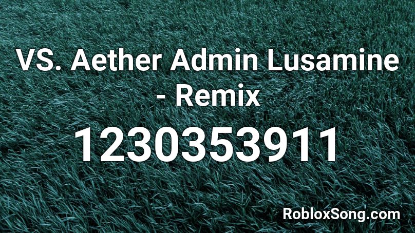 VS. Aether Admin Lusamine - Remix Roblox ID