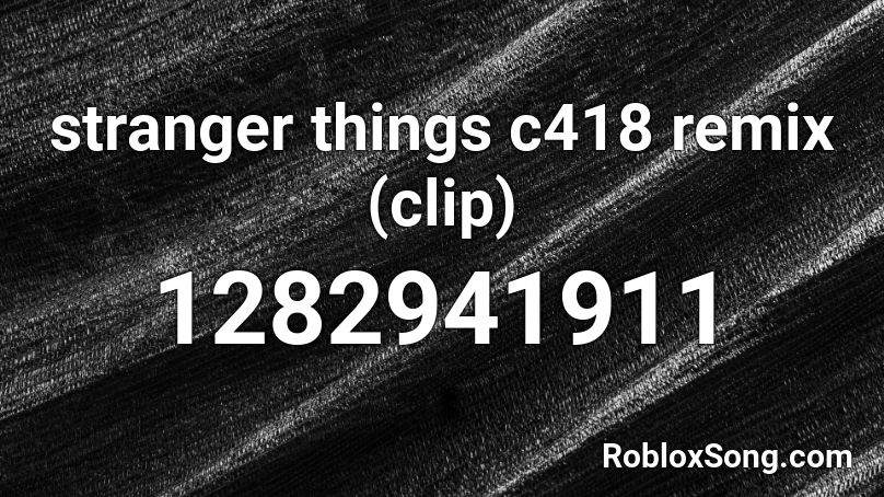 stranger things c418 remix (clip) Roblox ID