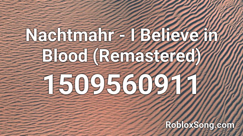 Nachtmahr - I Believe in Blood (Remastered)  Roblox ID