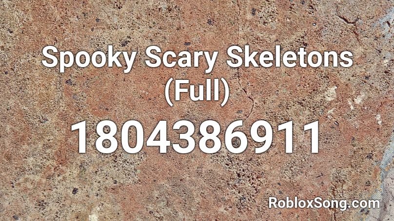 Spooky Scary Skeletons Full Roblox Id Roblox Music Codes - roblox spooky scary skeletons song