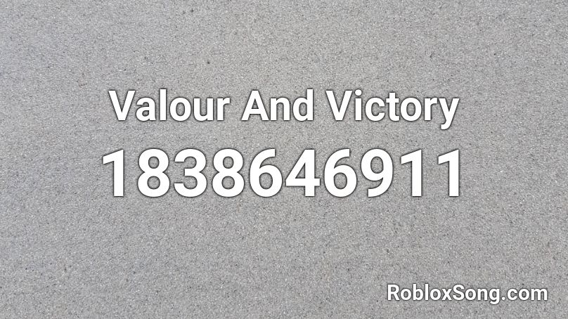 Valour And Victory Roblox ID